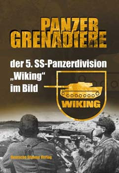 Panzergrenadiere der 5. SS-Panzerdivision „Wiking“ im Bild